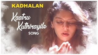 AR Rahman Tamil Hits  Kaatru Kuthirayile Video Song  Kadhalan Movie Songs  Prabhudeva  Nagma [upl. by Acirretal727]