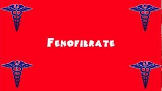 Pronounce Medical Words ― Fenofibrate [upl. by Nogas]