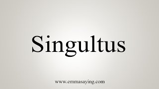 How To Say Singultus [upl. by Dibbrun]