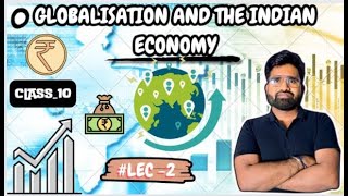 Globalisation and the Indian Economy  Economics  Class 10  NCERT  SunilSir [upl. by Baron]