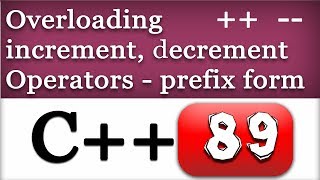 Overloading Increment and Decrement Operators in Prefix form  C Video Tutorial [upl. by Ahsined]