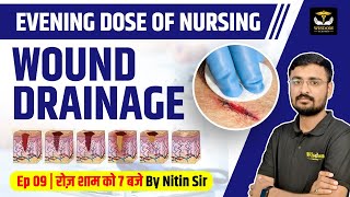 WOUND DRAINAGE  DIFFERENT TYPES OF WOUND DRAINAGE EXPLAINED BY NITIN SIR  WISDOM NURSING CLASSES [upl. by Janette]