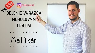 DELENIE VÝRAZU číslom RÔZNYM OD NULY  vysvetlenie [upl. by Kelson]