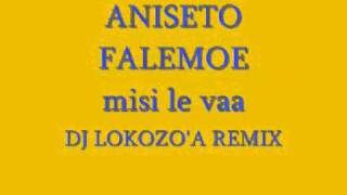 ANISETO FALEMOEMISI LE VAADJ LOKOZOA REMIXwmv [upl. by Latsirc795]