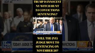 TRUMP IS INNOCENT Will The NY Judge Move To Sentence Trump On November 26 SCOTUS IMMUNITY [upl. by Akirdnuhs]