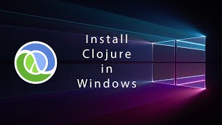 Lets Install Clojure in Windows [upl. by Davena]