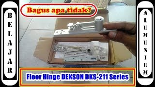 UNBOXING FLOOR HINGE DEKSON DKS211 SERIES [upl. by Alyakem284]