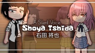 A Silent Voice React to Shoya Ishida  Koe no KatachiA Silent Voice  GCRV [upl. by Arammahs]