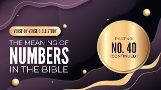 Repairing The Breach Ministries Bible Study The Meaning of Numbers in the Bible Pt 40 [upl. by Timmons407]