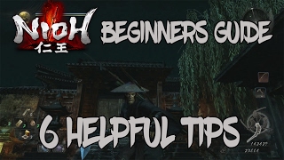 Nioh Beginners Guide  6 Helpful Tips [upl. by Vescuso]