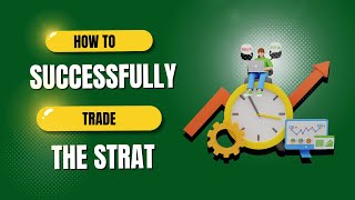 How to Successfully Trade the Strat [upl. by Aisyla]