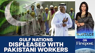 Gulf Nations Complain about Pakistani Workers  Vantage with Palki Sharma [upl. by Farley]