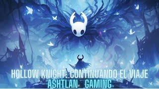 Hollow Knight Continuando  AshtlanGaming [upl. by Yoshio]