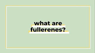 Fullerenes Explained What are Fullerenes [upl. by Gnoz]