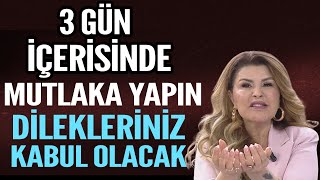 UYARDI CUMARTESİ GECESİNE KADAR BUNLARA DİKKAT 3 GÜN İÇİNDE MUTLAKA YAPIN DİLEĞİNİZ GERÇEKLEŞECEK [upl. by Elleoj]