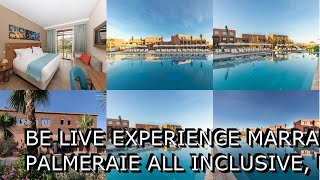 Be Live Experience Marrakech Palmeraie All Inclusive Marrakech Morocco [upl. by Euseibbob195]