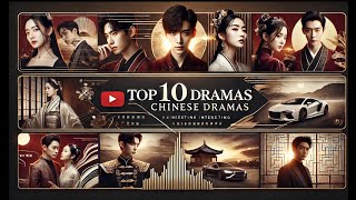 🎬 Top 10 Chinese Dramas You Need to Watch in 2024 🎬 [upl. by Francesco]