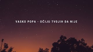 Vasko Popa  Očiju tvojih da nije [upl. by Merc268]