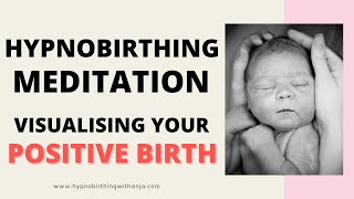 HYPNOBIRTHING Visualizing your Positive Birth Hypnobirthing Meditation with Birth Affirmations [upl. by Allehs]