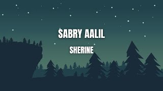 1 Hour Sherine  Sabry Aalil with lyrics [upl. by Lou475]