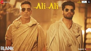 Ali Ali – Blank  Akshay Kumar  Arko feat B Praak  Sunny Deol amp Karan Kapadia [upl. by Notrem]