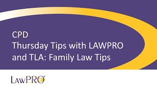 Thursday Tips with LAWPRO and TLA Family Law Tips [upl. by Lydnek]