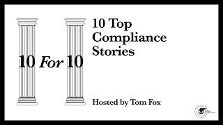 10 For 10 Top Compliance Stories For the Week Ending October 6 2023 [upl. by Airamanna]