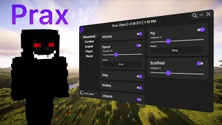 How To USE PRAX Hacked Client TUTORIAL 121 ¦ Prax Client [upl. by Narcho]