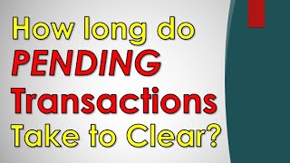 How long do Pending transactions take to clear [upl. by Hyams]