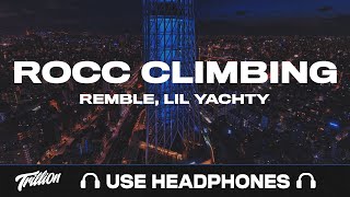 Remble  Rocc Climbing feat Lil Yachty  9D AUDIO 🎧 [upl. by Pride]