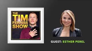 Esther Perel Interview  The Tim Ferriss Show Podcast [upl. by Ivetts]