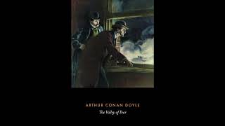 The Valley Of Fear 1915 by Sir Arthur Conan Doyle Sherlock Holmes Book 4 [upl. by Repinuj]