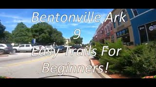 Bentonville AR  9 Easy MTB Trails For Beginners [upl. by Ahseile137]