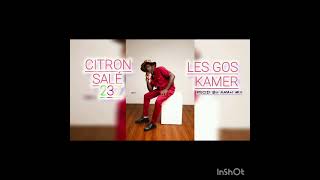 Citron Salé 237  Les Gos Kamer audio officiel by Amah Mix [upl. by Strickman]