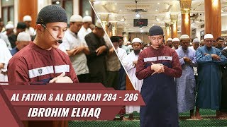 IMAM SHOLAT MERDU  Surat Al Baqarah 284  286  Ibrahim Elhaq [upl. by Ekle]