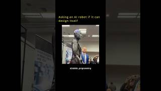 Asking an AI robot if it can design itself shorts shortsfeed ai robotic [upl. by Nelloc]