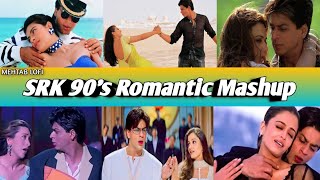 SRK 90s Romantic Mashup  Love Mashup  Superhit Romantic Song  Mehtab Lofi [upl. by Esta]