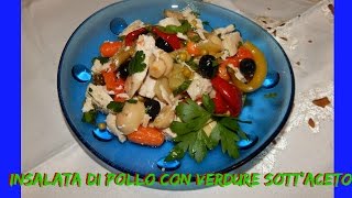 INSALATA DI POLLO CON VERDURE SOTTACETO  RICETTA VELOCE  NUNZIA VALENTI [upl. by Enotna965]