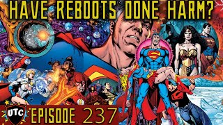 DC Comics Problem With Reboots  UTC Podcast 237 [upl. by Keele176]