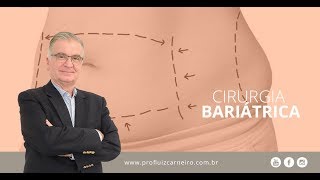 Como são feitas as cirurgias bariátricas  Prof Dr Luiz Carneiro CRM 22761 [upl. by Canice645]