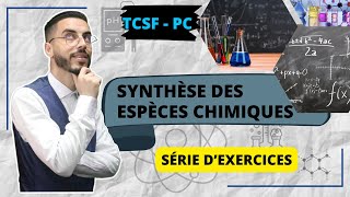 Tronc commun  Série d’exercices  Synthèse des espèces chimiques 🔥 [upl. by Ahsimet]