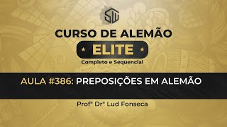 PREPOSIÇÕES EM ALEMÃO Curso Elite Aula 386 [upl. by Aiuqal]