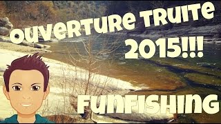 Ouverture Truite 2015 HD [upl. by Marcy]