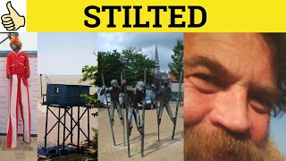 🔵 Stilted Stilts  Stilted Meaning  Stilts Examples  Stilted Defined  C2 English Vocabulary [upl. by Lambart794]