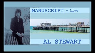 Al Stewart  MANUSCRIPT  Live [upl. by Tryck]