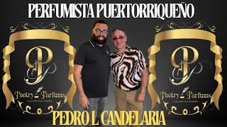 Entrevista al Maestro perfumista Puertorriqueño Pedro L Candelaria [upl. by Eniluap]