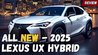 2025 LEXUS UX HYBRID The Next Evolution in Hybrid Cars [upl. by Astraea]