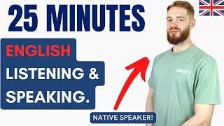 25 Minutes of Intermediate British English Listening amp Speaking Practice  British Accent Training [upl. by Chev225]