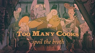 Too many cooks spoil the broth [upl. by Aennaej]