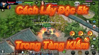 Hưỡng Dẫn CBB Lấy Độc 5k Đi Tàng Kiếm Vượt Ải 7 Trong Kiếm Hiệp Tình 2 Mobile [upl. by Peace]